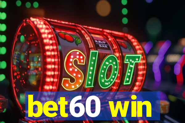 bet60 win